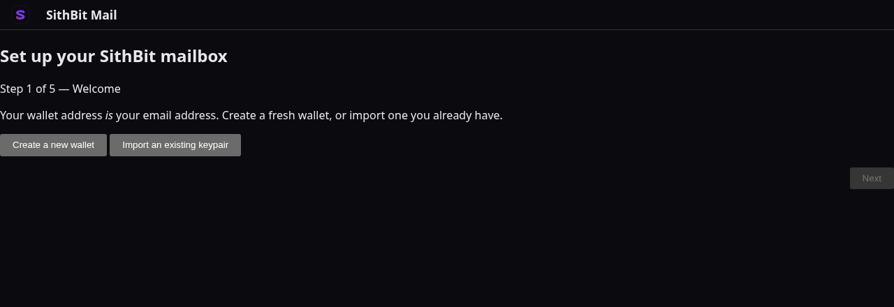 The SithBit web onboarding wizard on first run — a “Get started with SithBit” page headed “Set up your SithBit mailbox”, Step 1 of 5 (Welcome), explaining that your wallet address is your email address, with “Create a new wallet” and “Import an existing keypair” buttons.